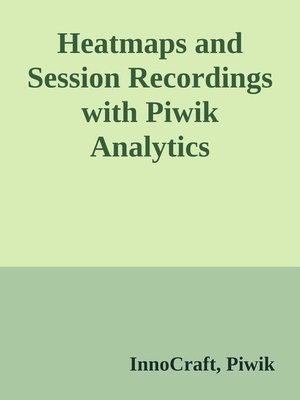 cover image of Heatmaps and Session Recordings with Piwik Analytics